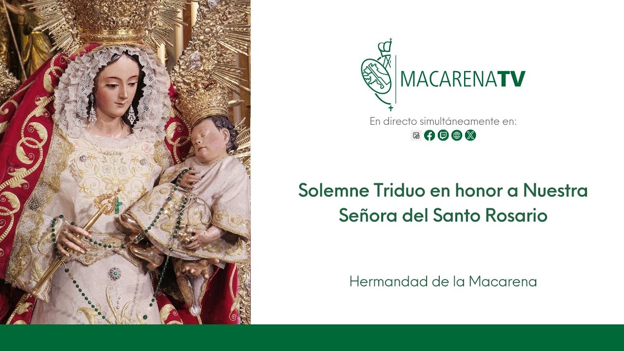 Solemne Triduo en Honor a Nuestra Señora del Santo Rosario  - Hermandad de la Macarena