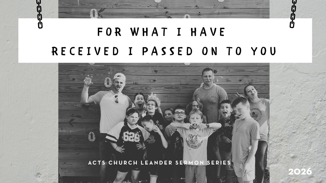 For What I Received I Passed on to You: Building the rhythms of discipleship- Feb. 1st, 2026