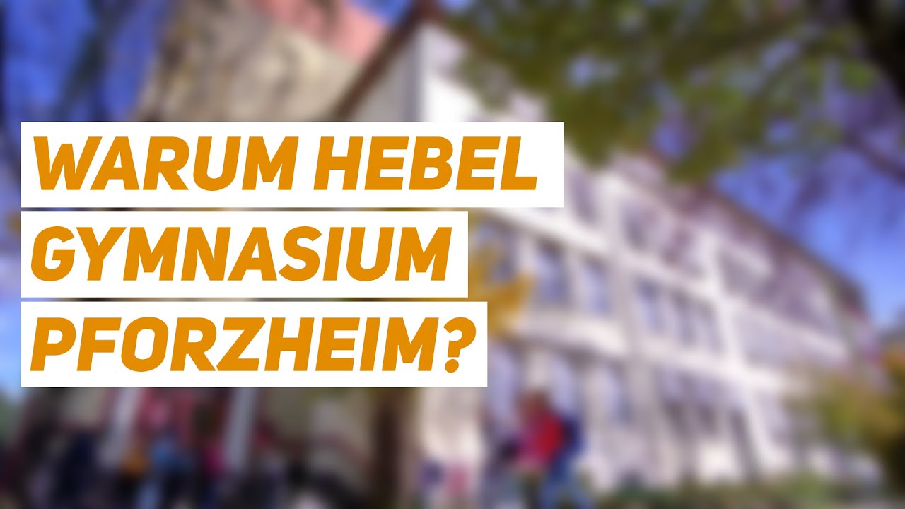 Warum Hebel Gymnasium Pforzheim?