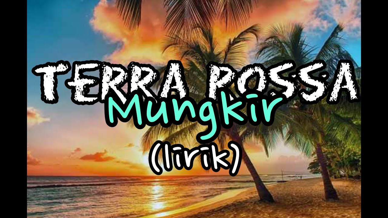 terra rossa-mungkir(lirik)