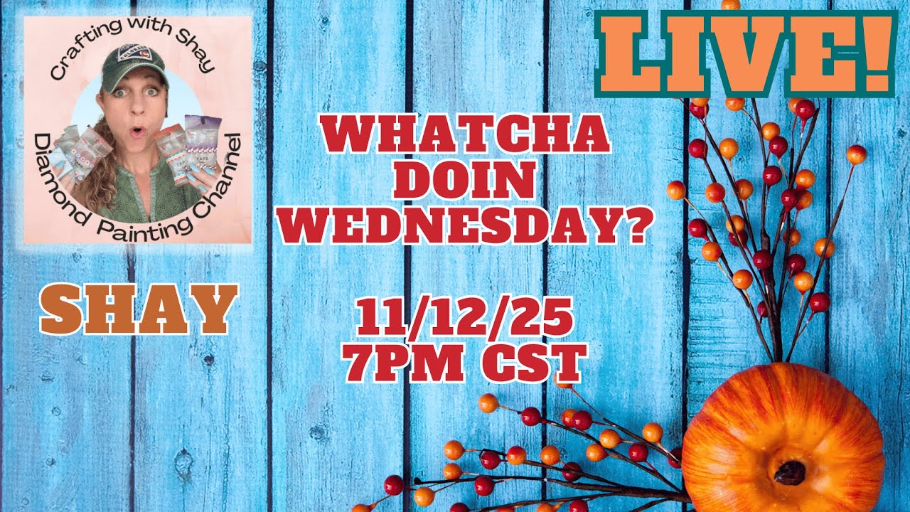 LIVE!!! Whatcha Doin Wednesday?