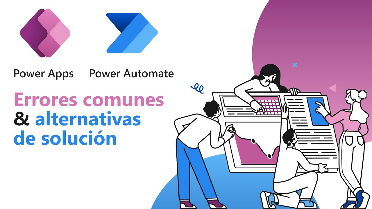 Power Apps y Power Automate errores comunes y alternativas de solución - Parte 1