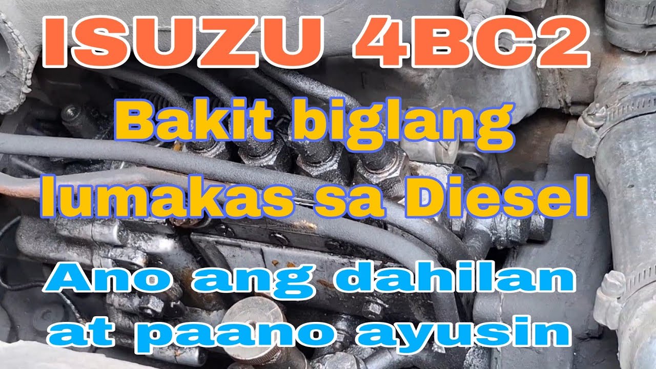 ISUZU 4BC2, Bakit biglang lumakas sa Diesel, Ano ang naging dahilan at paano ayusin.