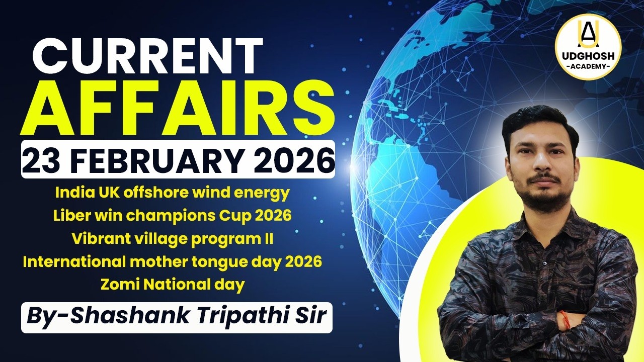 23 February 2026 Current Affairs | Daily Current Analysis | By Shashank Tripathi Sir