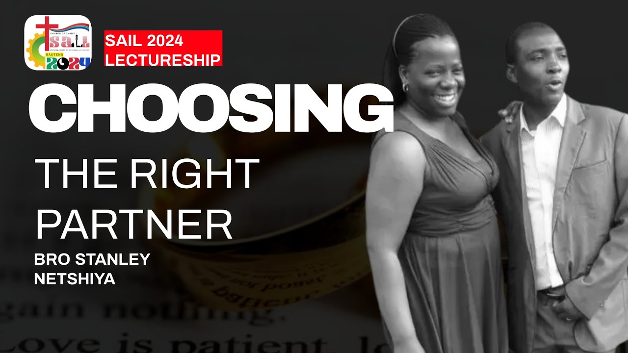 Choosing a suitable spouse (By Bro Stanley Netshiya)
