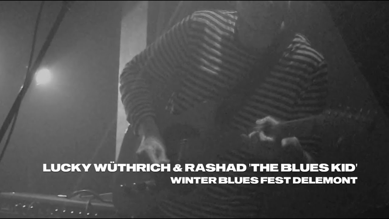 Lucky W&uuml;thrich feat. Rashad 'The Blues Kid' - The Blues Is Alright