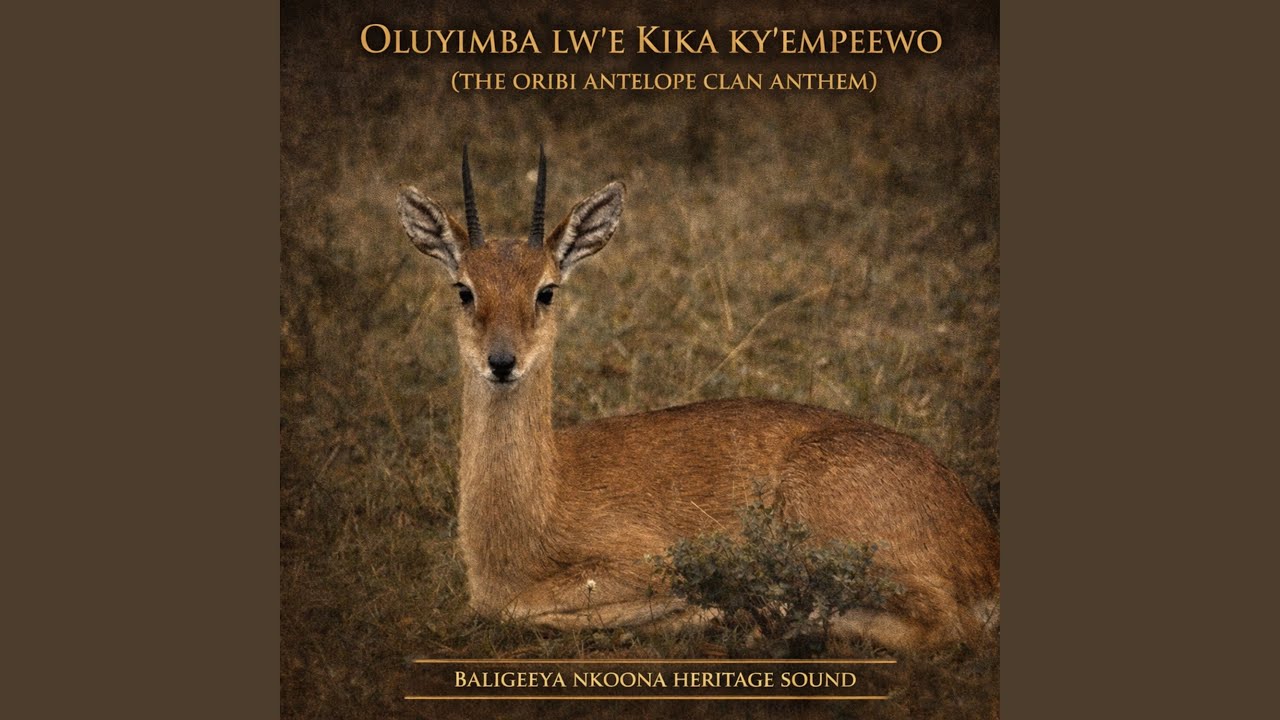 Oluyimba lw'eKika ky'Empeewo: THE ORIBI ANTELOPE CLAN ANTHEM