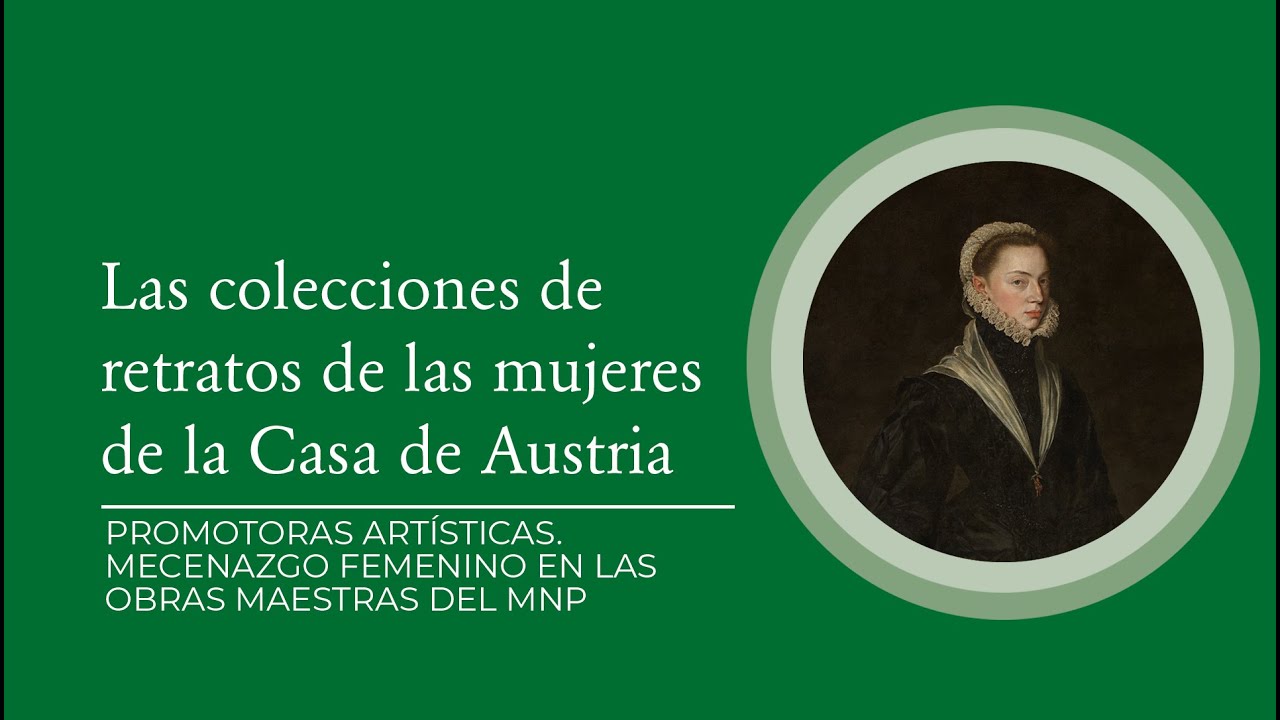 "Las colecciones de retratos de las mujeres de la Casa de Austria (1523-1633)" por Noelia García