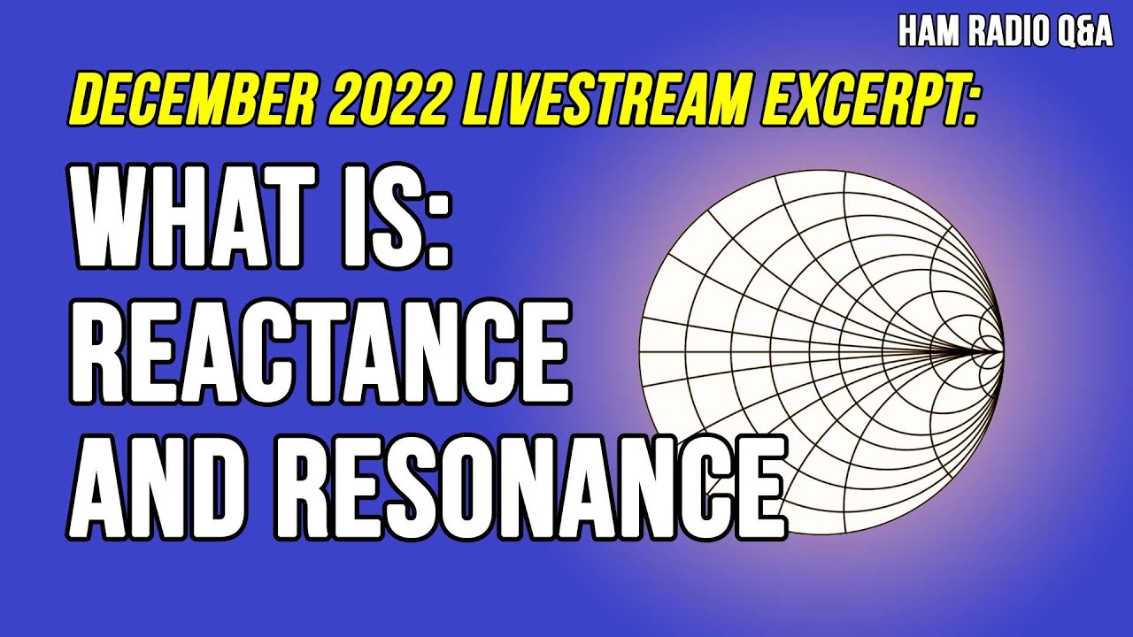 Ask Michael, KB9VBR: What is Reactance and Resonance  #hamradioqa