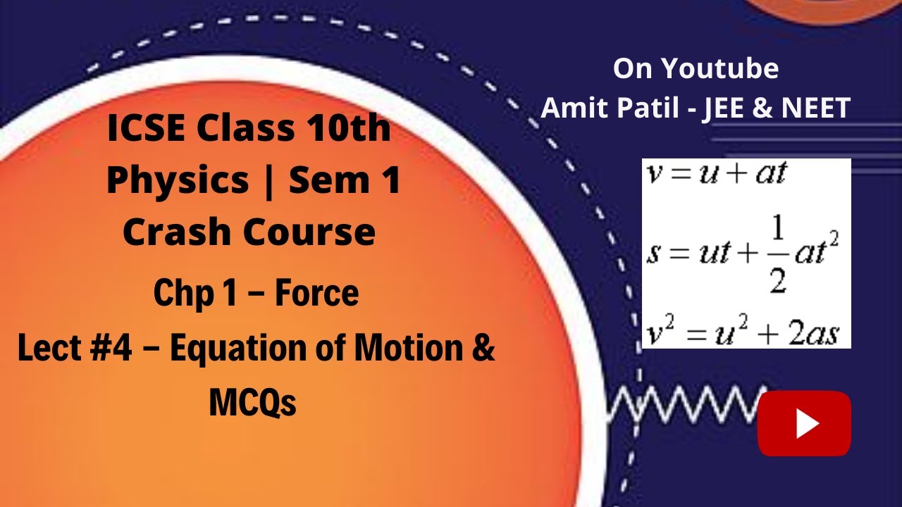 Chp 1 - Force | Lect #4 - Equation of Motion and MCQ's Solved | ICSE 10th Sem 1