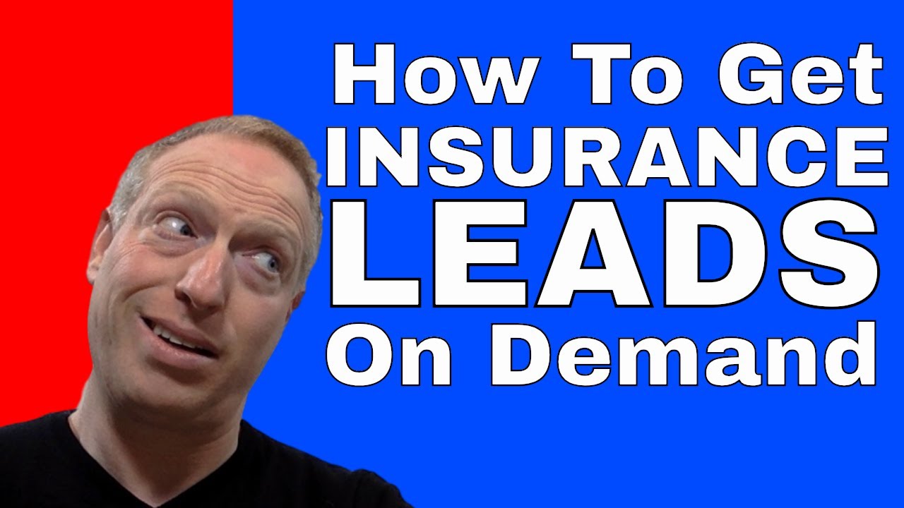 How To Get Insurance Leads On Demand