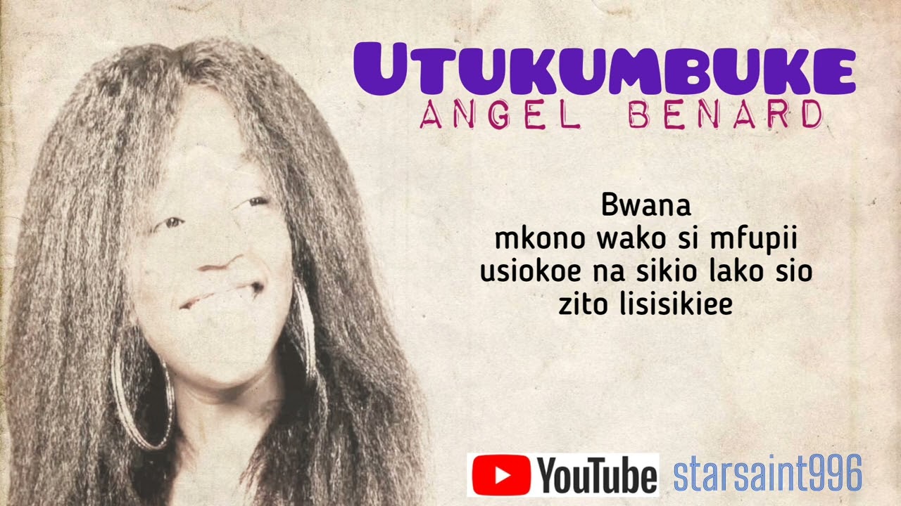 Angel Benard - Utukumbuke ( video lyrics )