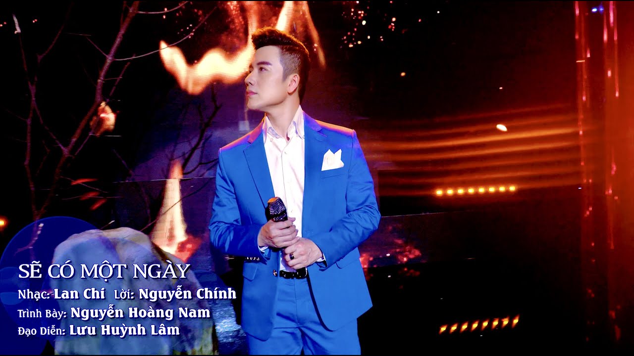 THI&Ecirc;N CA GROUP | SẼ C&Oacute; MỘT NG&Agrave;Y | NGUYỄN HO&Agrave;NG NAM | NHẠC : LAN CHI-LỜI: NGUYỄN CH&Iacute;NH