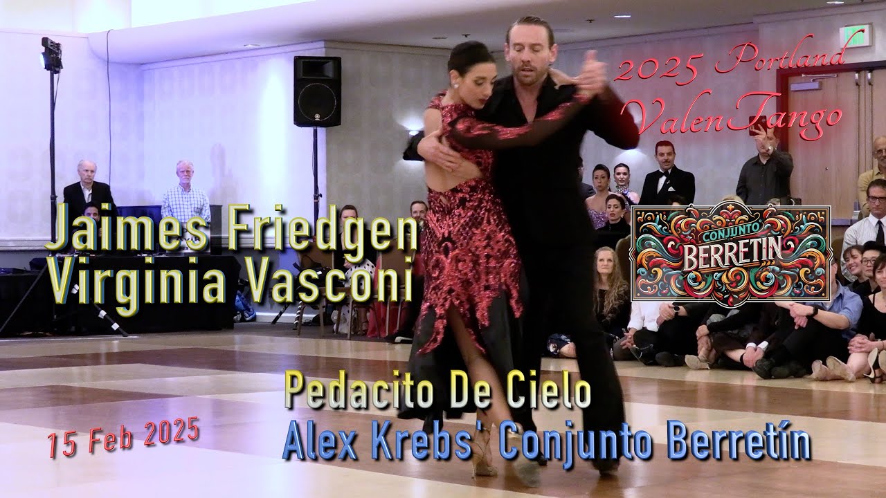 Jaimes Friedgen & Virginia Vasconi - Pedacito De Cielo - Conjunto Berretín - ValenTango 2025