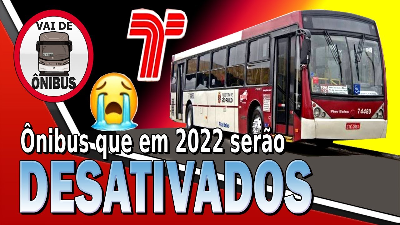 ONIBUS QUE SERÃO DESATIVADOS EM 2022!
