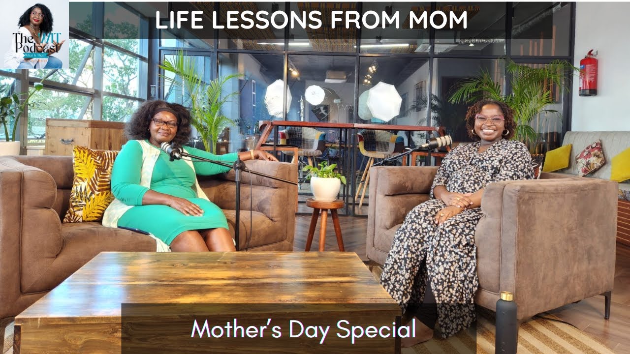 EP 5: LIFE LESSONS FROM MOM | MOTHER'S DAY SPECIAL | What Is That?