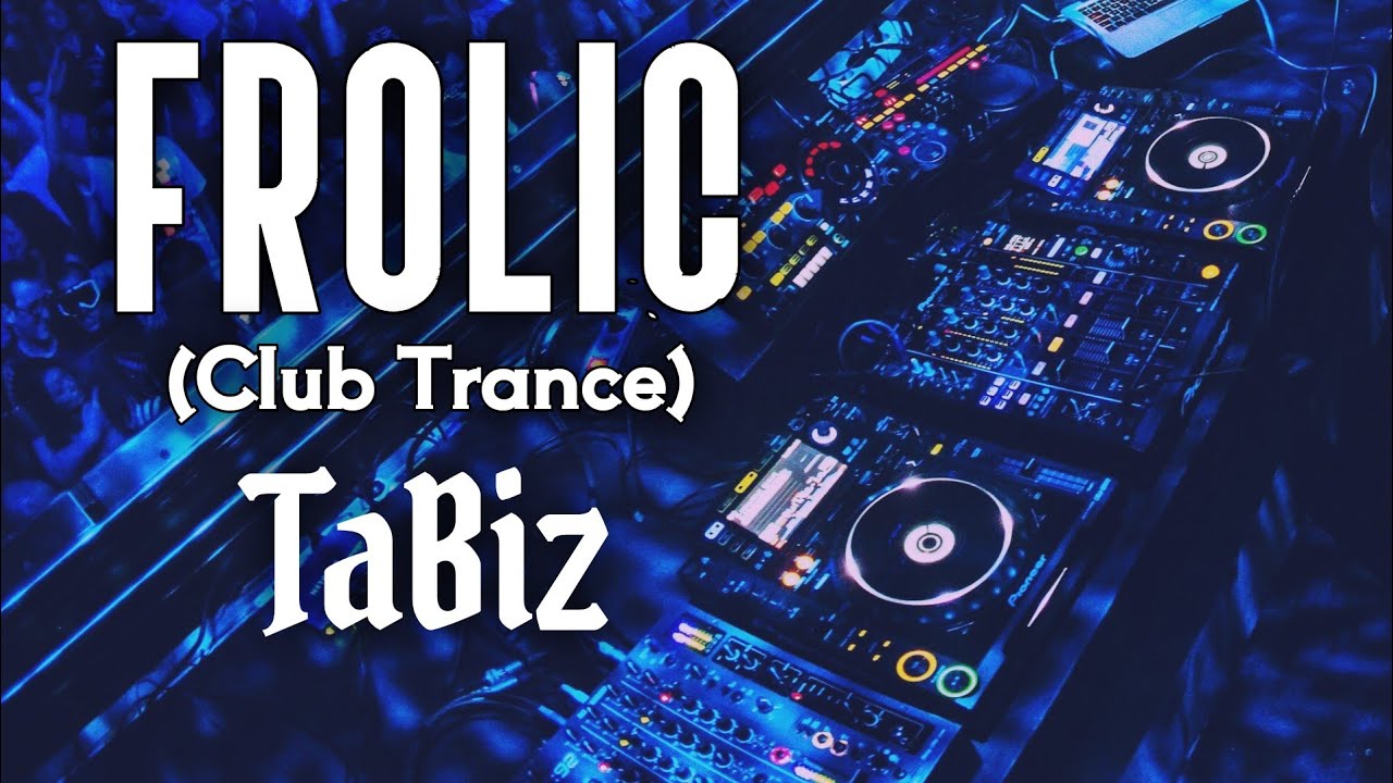 TaBiz - Frolic (Club Trance) | EDM | Trance | Qefiyat Records