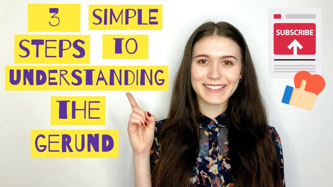 Three simple steps to understanding the gerund