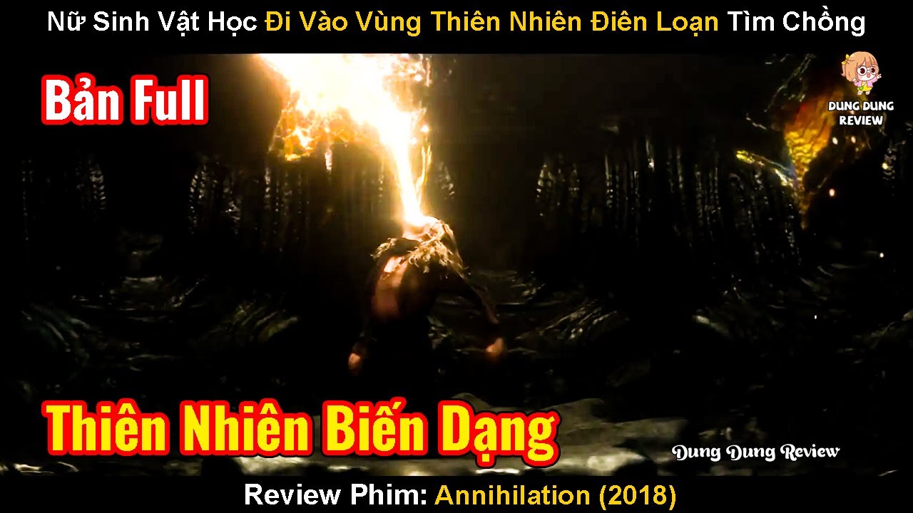 Nữ Sinh Vật Học Đi Vào Vùng Thiên Nhiên Điên Loạn Tìm Chồng Và Cái Kết | Review Phim: Vùng Hủy Diệt