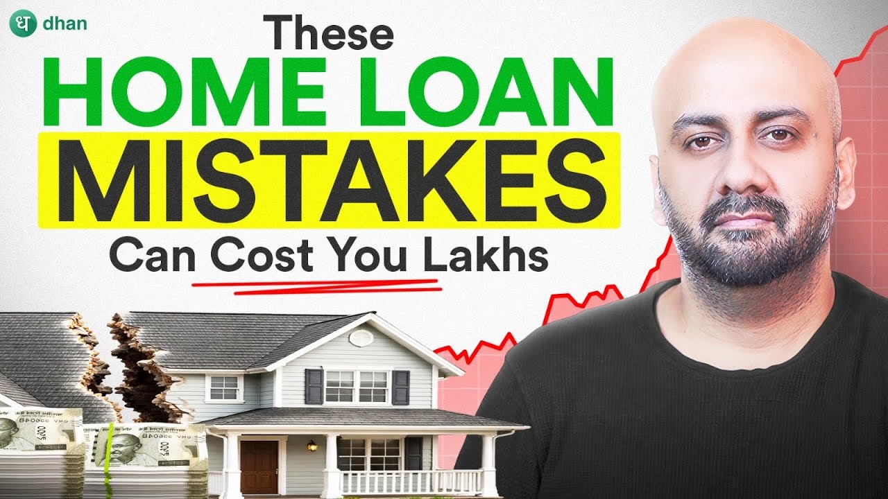These Home Loan Mistakes Can Cost You Lakhs (Avoid This!)