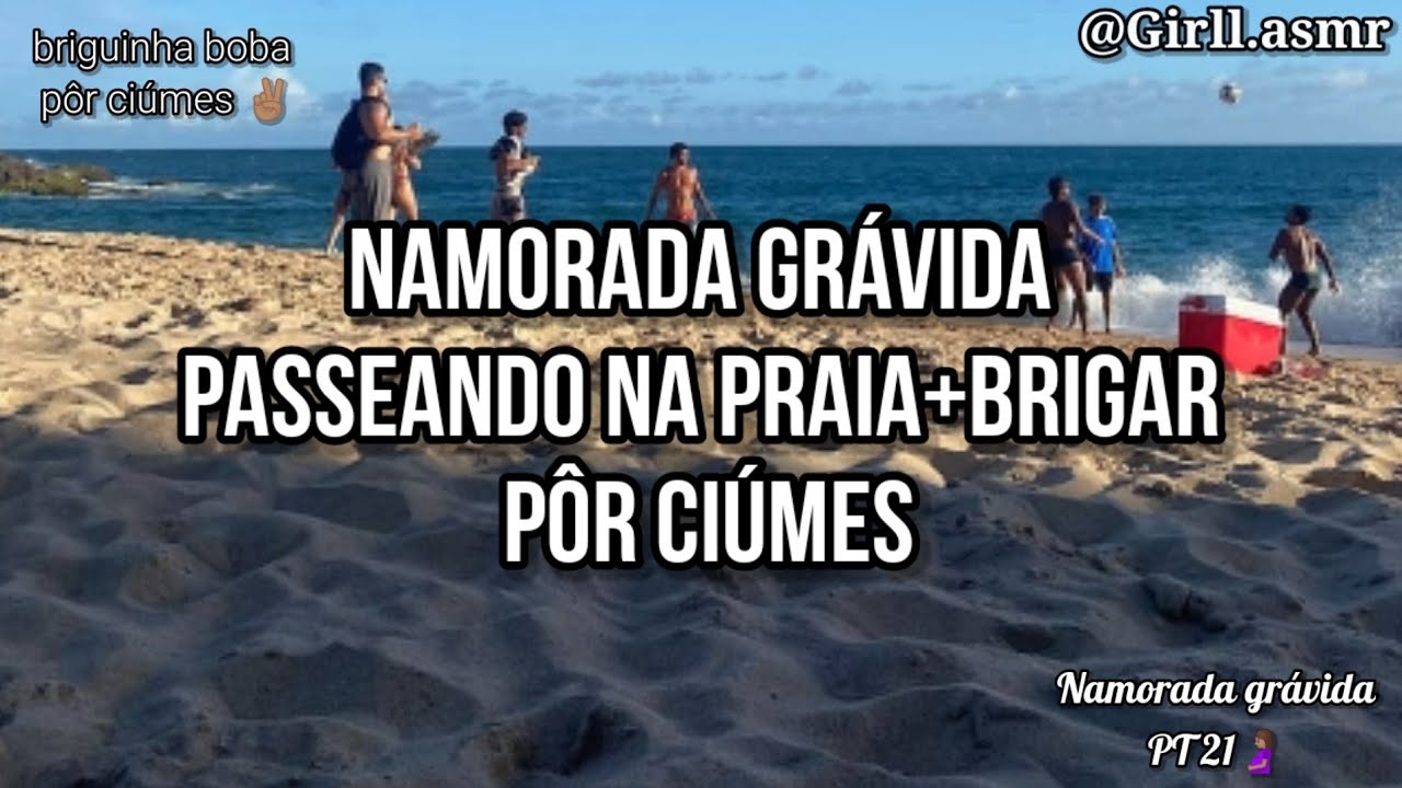 Asmr Namorada grávida PT 21 passeando na praia+brigar pôr ciúme 🤭💖 #asmr #asmrnamorada