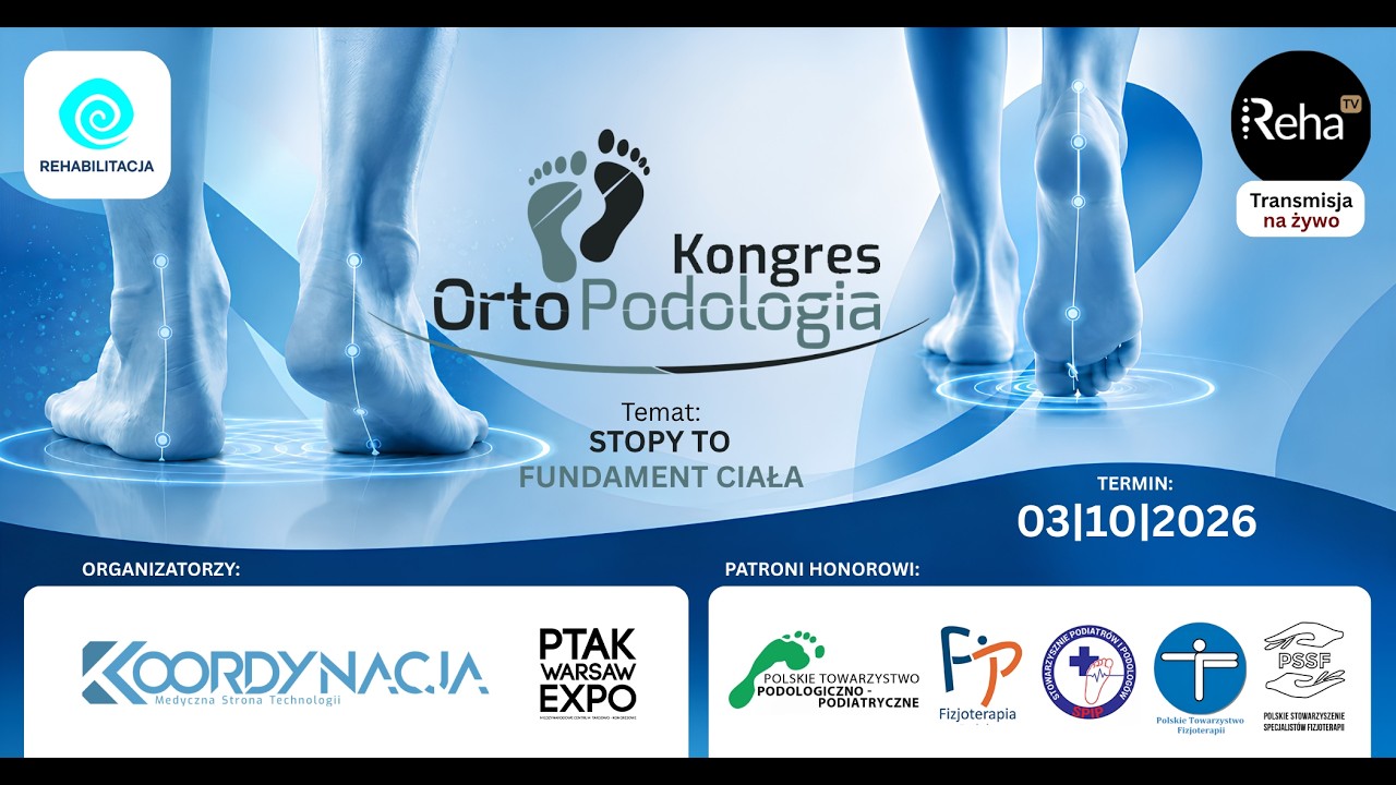 Transmisja online - Kongres OrtoPodologia Polska 2026 - &bdquo;Stopy to fundament ciała&rdquo;