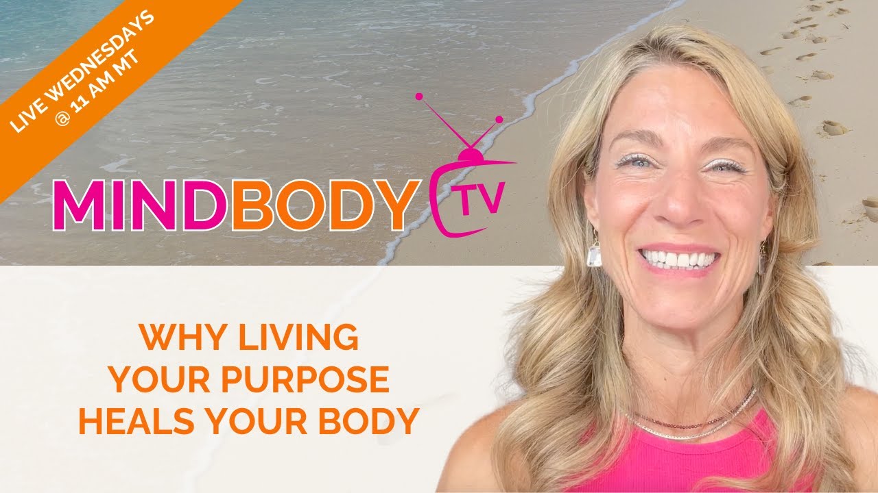 Why Living Your Purpose Heals Your Body