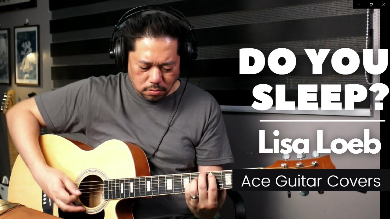 Lisa Loeb - Do you Sleep? (Guitar Cover)