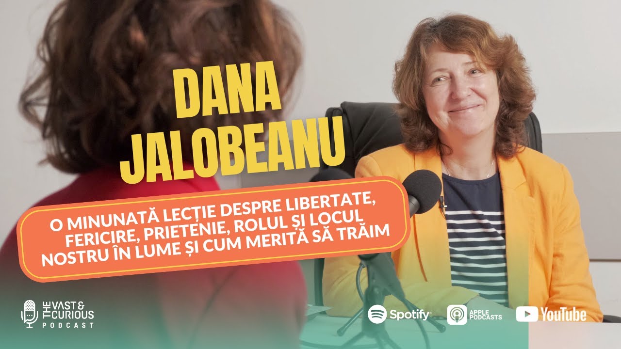 Dana Jalobeanu - O minunată lecție despre libertate, fericire, prietenie și rolul nostru în lume