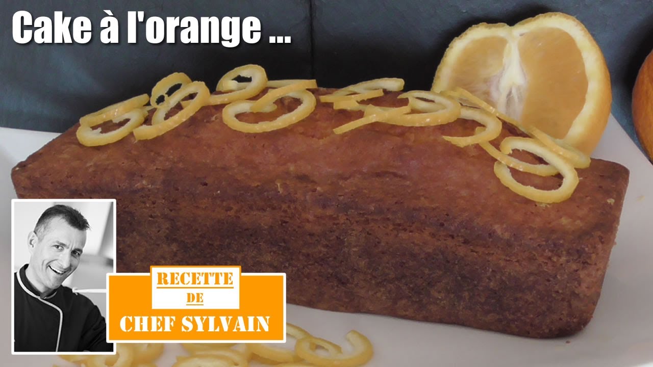 Cake à l'orange - Recette par Chef Sylvain
