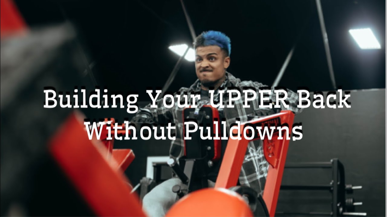 MY TOP 4 MUST HAVE MOVEMENTS IN YOUR TRAINING FOR A MASSIVE UPPER BACK