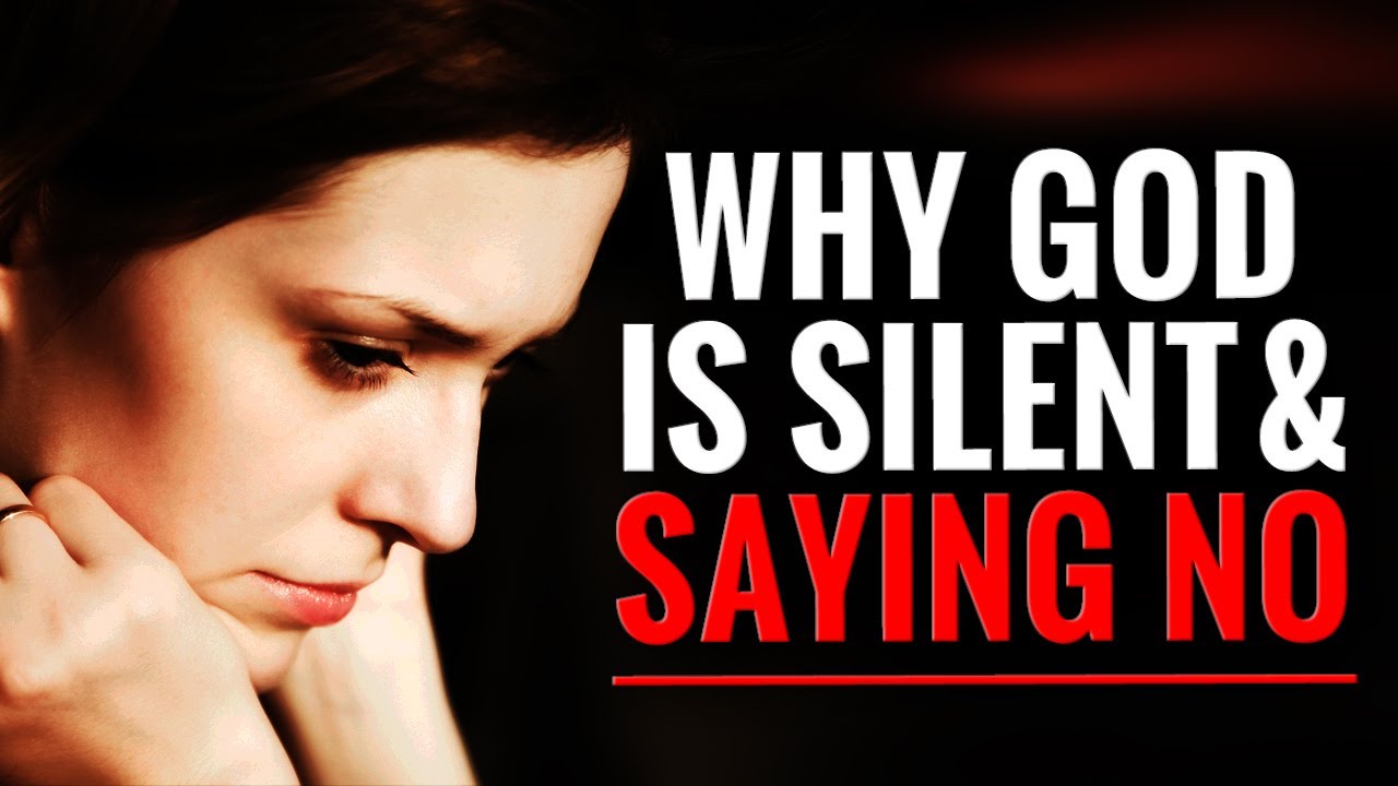 Why God Is Silent And Seems To Be Rejecting Someone In Your heart
