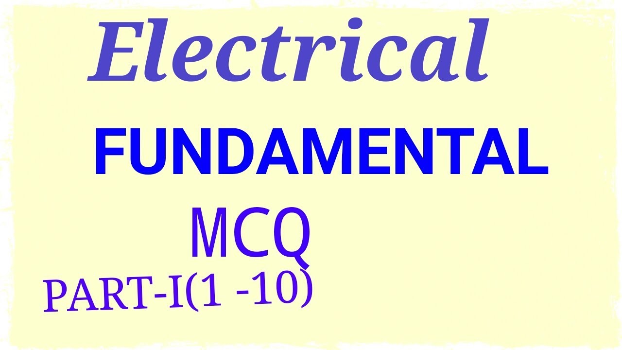 Electrical fundamental MCQ part-I