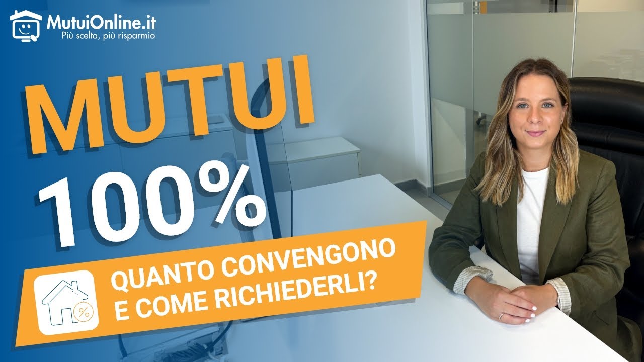 Mutui 100%: quanto convengono e come richiederli?