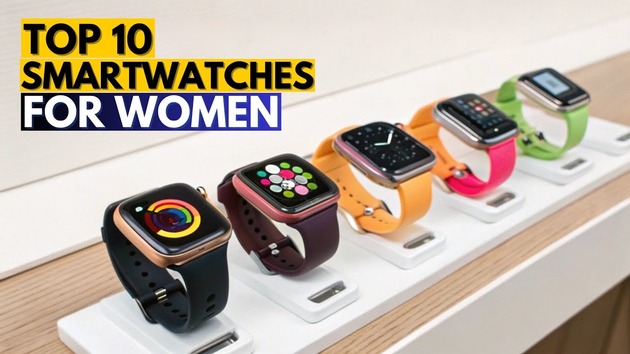 Top 10 Best Smartwatches for Women in 2026 | Stylish, Smart & Powerful!