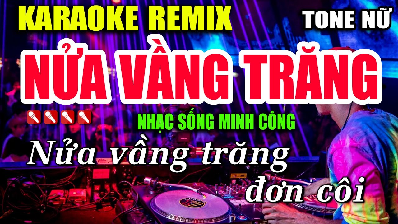 Nửa Vầng Trăng Karaoke Nhạc Sống Remix Tone Nữ Hay Nhất - Dễ Hát Nhất