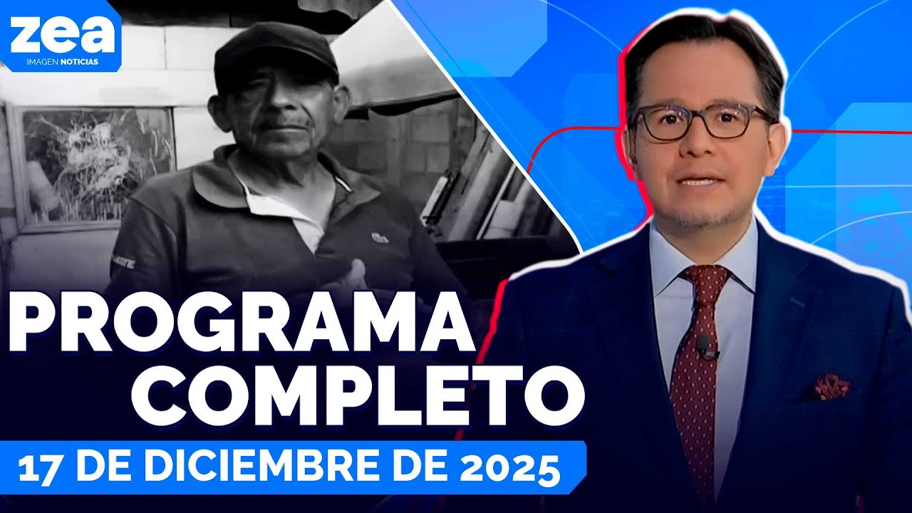 Noticias con Francisco Zea | Programa completo 17 de diciembre de 2025