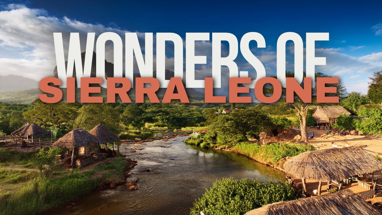 Wonders of Sierra Leone | The Most Amazing Places in Sierra Leone | Sierra Leone Travel guide.