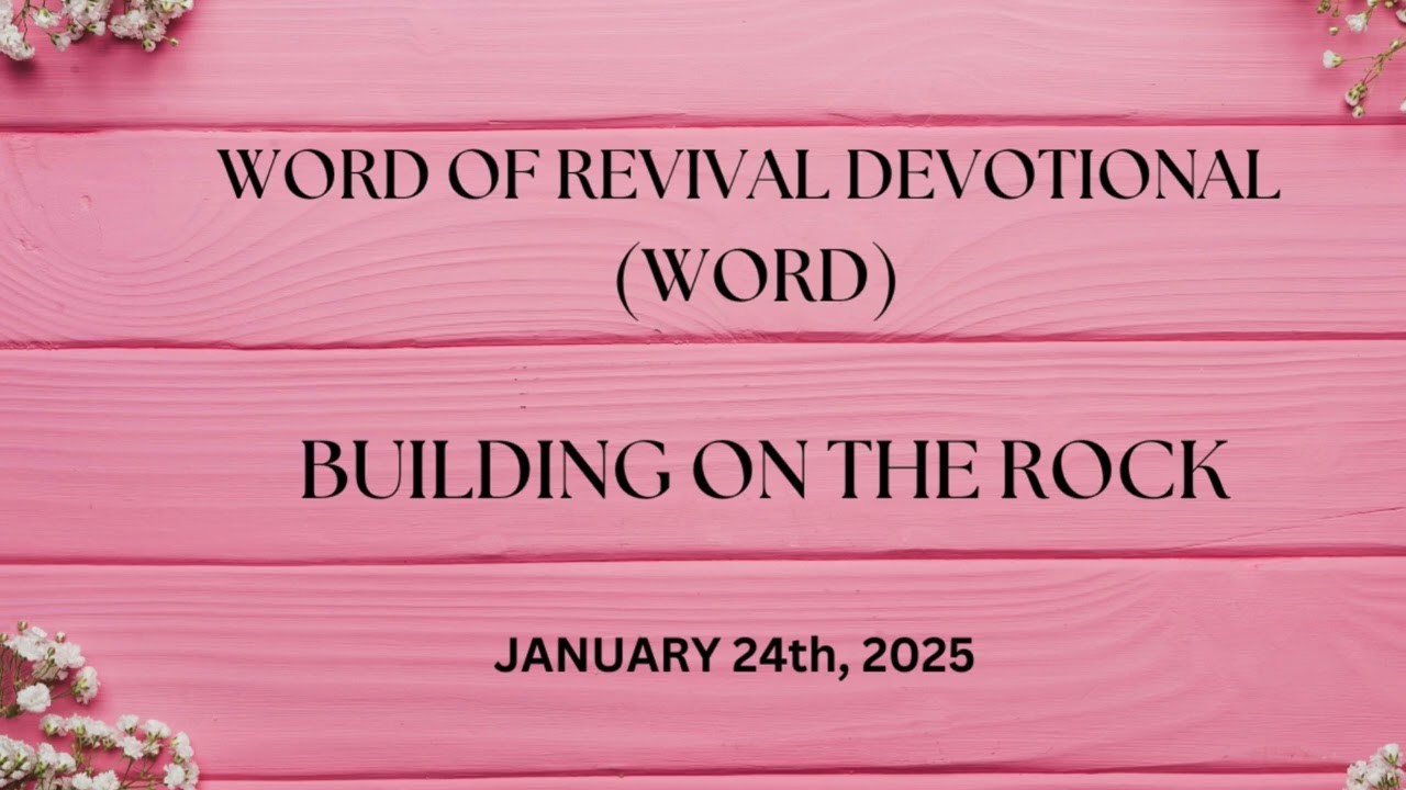 BUILDING ON THE ROCK || AUDIO VERSION || WORD OF REVIVAL DEVOTIONAL #jesus #devotional #trending