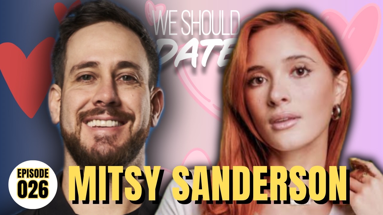 Mitsy Sanderson | Ep 26 | We Should Date