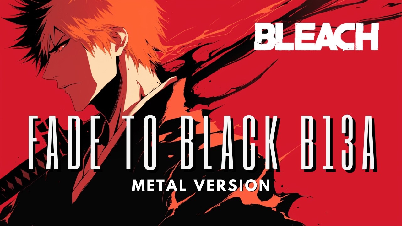 Bleach OST | Fade to Black B13a | METAL VERSION