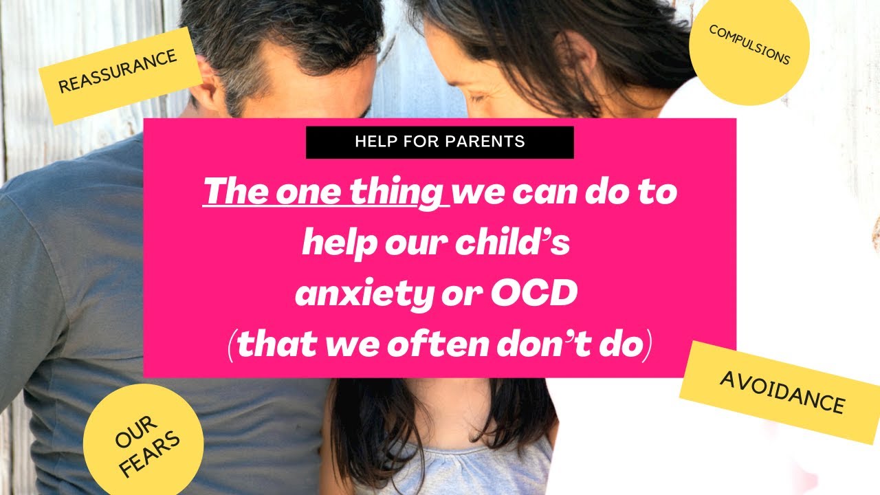 Parenting a child with anxiety or OCD? We often miss this!