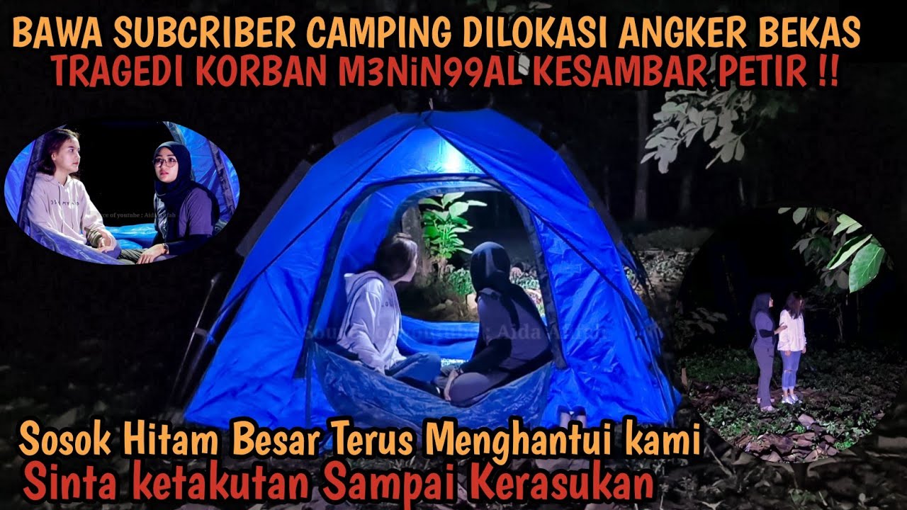 SOLO CAMPING HORROR : SEPANJANG MALAM KAMI DIHANTUI SOSOK HITAM BESAR  Subcriber Tiba