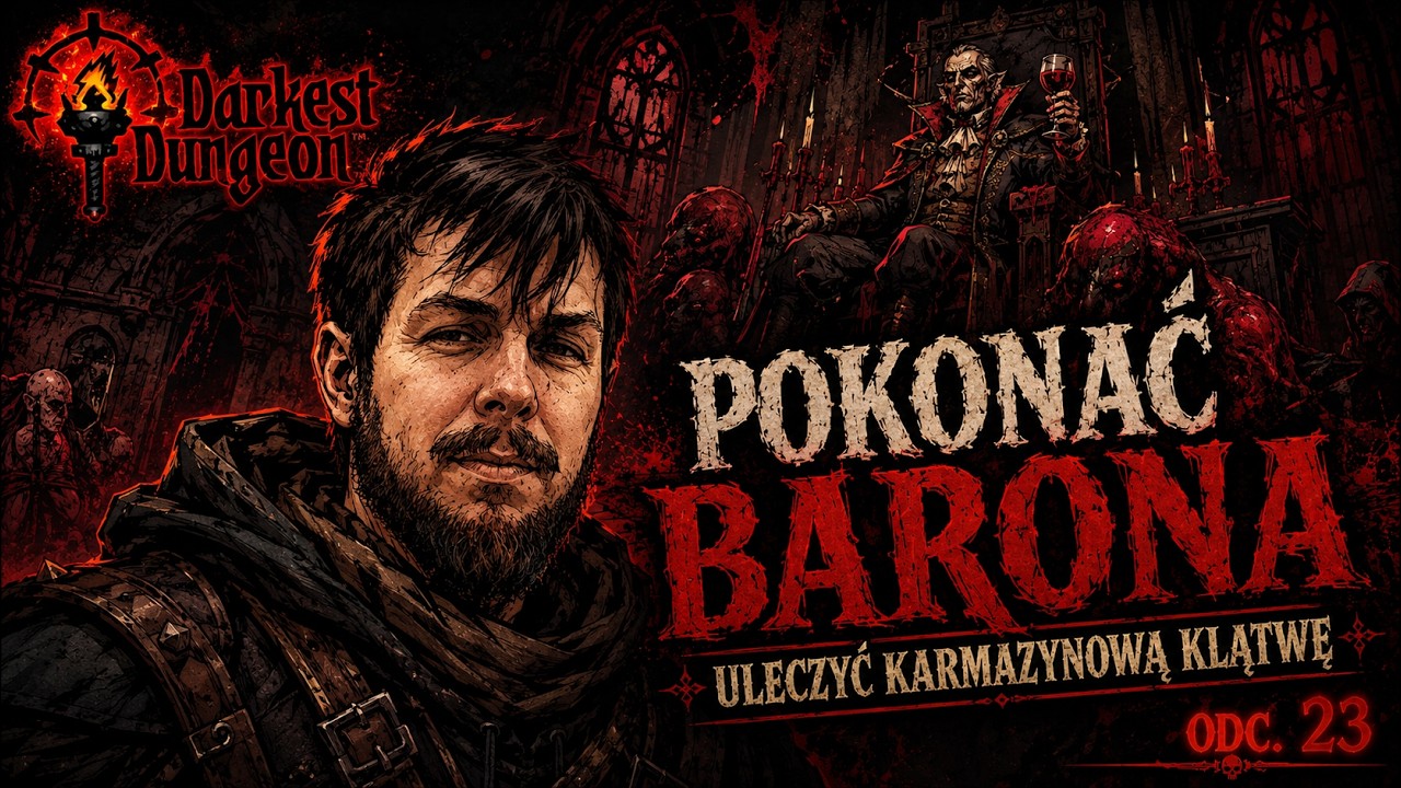 Darkest Dungeon – Pokonać Barona i uleczyć Karmazynową Klątwę  (Odc. 23 | Gameplay PL)