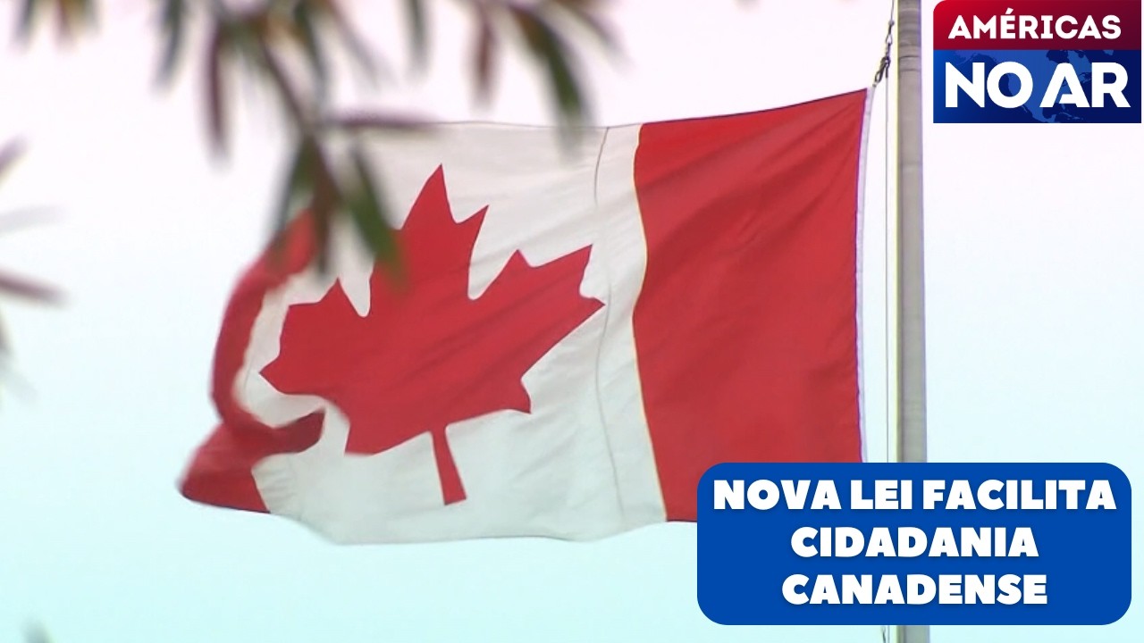 Américas No Ar - 11/03/26 - Nova regra de cidadania no Canadá pode beneficiar brasileiros