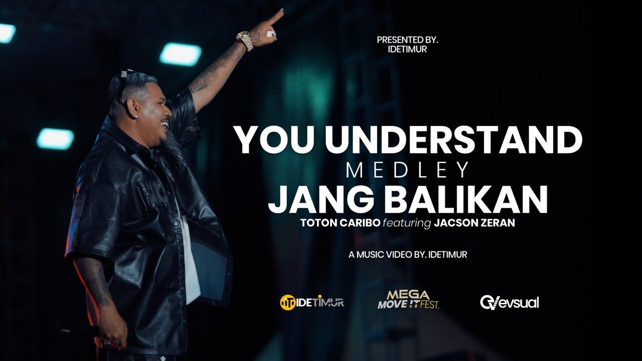 Toton Caribo - You Understand x Jang Balikan feat. Jacson Zeran  | MEGA MOVE IT FEST - Chapter Ambon