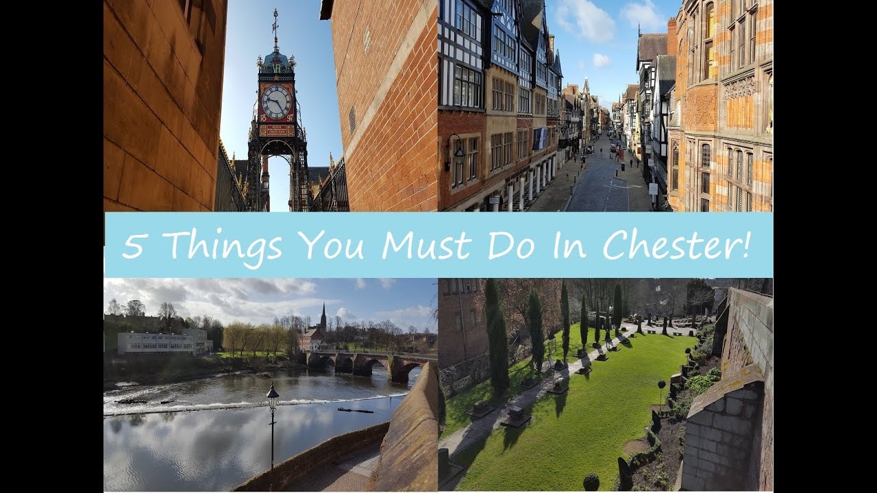 5 Things You Must Do In Chester