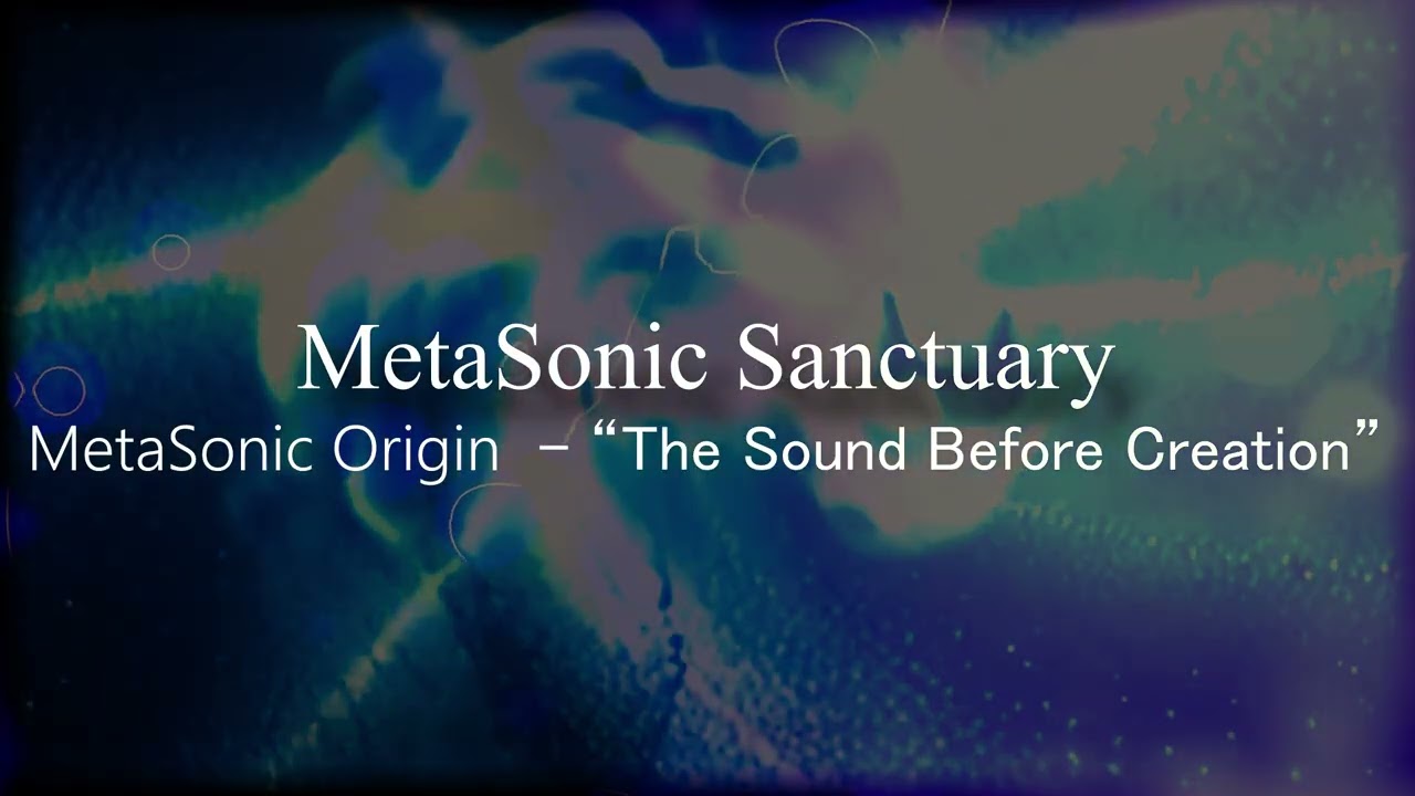 [528hz] MetaSonic Origin “The Sound Before Creation”