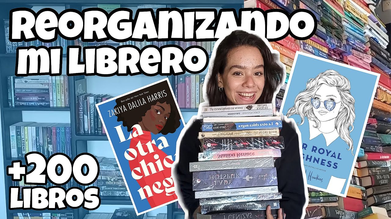 ¡REORGANIZANDO mi librero! Chisme y MÁS DE 200 libros😱📚
