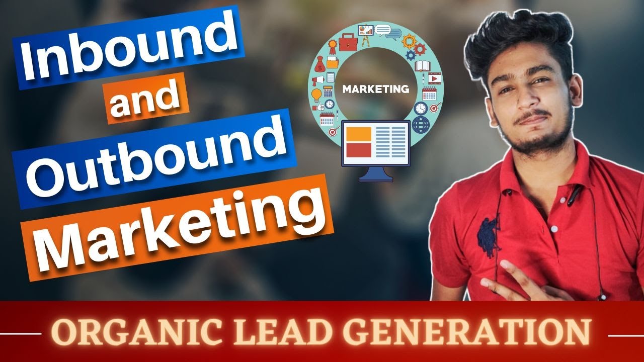 Inbound Marketing or Outbound Marketing || Organic lead generation